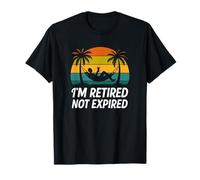 I'm Retired Not Expired | Funny Retirement T-Shirt