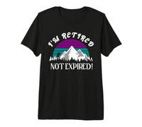 I'm Retired Not Expired Premium T-Shirt
