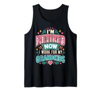 I'm Retired Now I Work for My Grandkids Tank Top