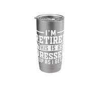 I'm Retired This is As Dressed Up As I Get Stainless Steel Insulated Tumbler