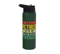 I'm Retired You're Not Have Fun At Work Tomorrow Funny Stainless Steel Insulated Water Bottle