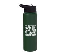 I'm Retired You're Not Have Fun at Work Tomorrow I’m Retired Stainless Steel Insulated Water Bottle
