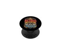 I'm Retired You're Not Have Fun At Work Tomorrow PopSockets Adhesive PopGrip