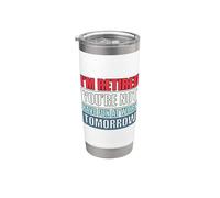 I'm Retired You're not Have Fun at Work Tomorrow Stainless Steel Insulated Tumbler