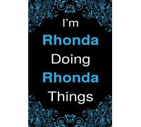 I'm Rhonda Doing Rhonda Things: Blank Lined Personalized Name Notebook Gift For Rhonda, Cute Gift Idea For Women and Girls Birthdays