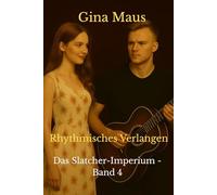 Im Rhythmus der Versuchung: Das Slatcher - Imperium - Band 4 (Das Slatcher-Imperium Band 1)