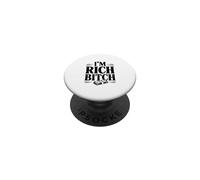 I'm Rich Bitch Statement for Wealthy Attitude Lovers PopSockets Adhesive PopGrip