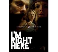 I'm Right Here