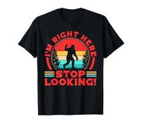 I'm Right Here Stop Looking Funny Bigfoot Sasquatch Retro T-Shirt