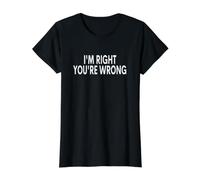 I'm Right You're Wrong Value Graphic T-Shirt, Women, Black, XS