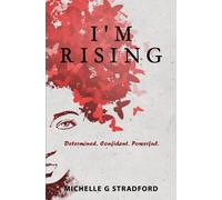 I'm Rising : Determined. Confident. Powerful.