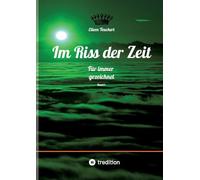 Im Riss der Zeit: Für immer gezeichnet
