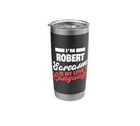 I'm Robert Sarcasm Language Saying Funny Robert Name Stainless Steel Insulated Tumbler