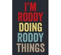 I'M Roddy Doing Roddy Things: Personalized Name Lined Journal for Roddy Diary Notebook | Writing Pad with 120 Pages 6x9 Inches