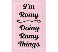 I'm Romy Doing Romy Things: Personalized Sketchbook, Sketch Book for Romy, Perfect for Sketching Drawing Noting and Writing, 120 Pages, 6x9