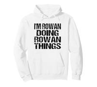 I'm Rowan Doing Rowan Things - Personalized Name Pullover Hoodie