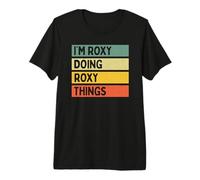 I'm Roxy Doing Roxy Things Funny Personalized Quote Premium T-Shirt