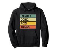 I'm Roxy Doing Roxy Things Funny Personalized Quote Pullover Hoodie