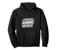 I'm Running Another 5K Marathon Training Goal ----- Pullover Hoodie