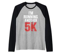 I'm Running Another 5K Marathon Training Goal ||- Raglan Baseball Tee
