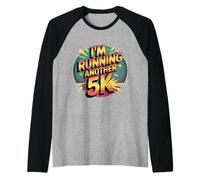 I'm Running Another 5K Marathon Training Goal |- Raglan Baseball Tee