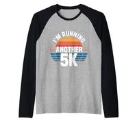 I'm Running Another 5K Marathon Training Goal - Raglan Baseball Tee