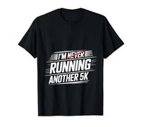 I'm Running Another 5K Marathon Training Goal ----- T-Shirt