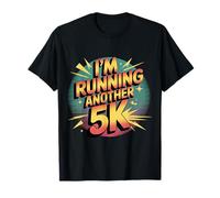I'm Running Another 5K Marathon Training Goal |- T-Shirt
