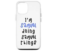 I'm Samuel doing Samuel things. Cute personalized slogan for Case for iPhone 12/12 Pro