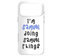 I'm Samuel doing Samuel things. Cute personalized slogan for Case for iPhone 17 Pro Max