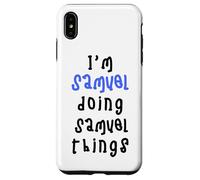 I'm Samuel doing Samuel things. Cute personalized slogan for Case for iPhone XS Max