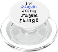 I'm Samuel doing Samuel things. Cute personalized slogan for PopSockets PopGrip for MagSafe