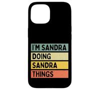 I'm Sandra Doing Sandra Things Funny Personalized Quote Case for iPhone 15
