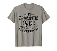 I'm Sarcastic So What's Your Superpower? Fun Sarcasm Design T-Shirt