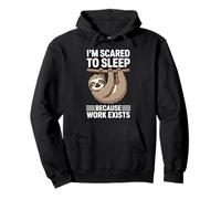 I'm Scared To Sleep Because Work Exists Pullover Hoodie