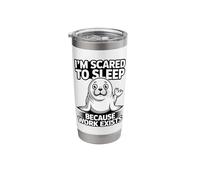 I'm Scared to Sleep Because Work Exists Stainless Steel Insulated Tumbler