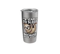 I'm Scared to Sleep Because Work Exists Stainless Steel Insulated Tumbler