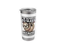 I'm Scared to Sleep Because Work Exists Stainless Steel Insulated Tumbler