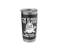 I'm Scared to Sleep Because Work Exists Stainless Steel Insulated Tumbler