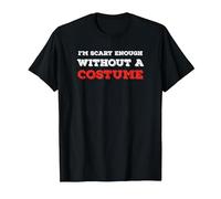 I'm Scary Enough Without a Costume - Funny Halloween Red T-Shirt, Men, Black, Medium