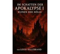 Im Schatten der Apokalypse I: Die Ruinen der Hölle