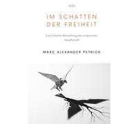 Im Schatten der Freiheit: Eine kritische Betrachtung der entgrenzten Gesellschaft