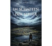 Im Schatten der Mauer: Ein Dark Fantasy Roman (Die Vergessenen Lande)