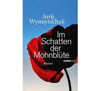Im Schatten der Mohnblute, Wynnytschuk, Kratochvil 9783709971451 New.