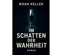 Im Schatten der Wahrheit: Unschuldig verurteilt