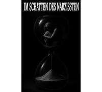 Im Schatten des Narzissten: Wenn Liebe zur Waffe wird