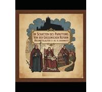 Im Schatten des Papsttums: Von der Gregorianischen Reform bis Avignon" Hochmittelalter (11. bis 14. Jahrhundert)