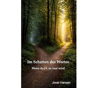 Im Schatten des Wortes: Wenn das Ja zu laut wird