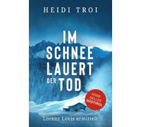 Im Schnee lauert der Tod: Lorenz Lovis ermittelt