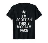 I'm Scottish This Is My Calm face Funny Scotland T-Shirt